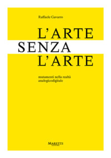 L'arte senza l'arte. Mutamenti nell'era analogicodigitale