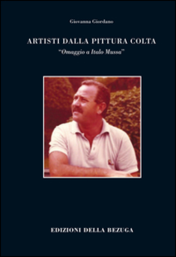 Artisti dalla pittura colta. «Omaggio a Italo Mussa»