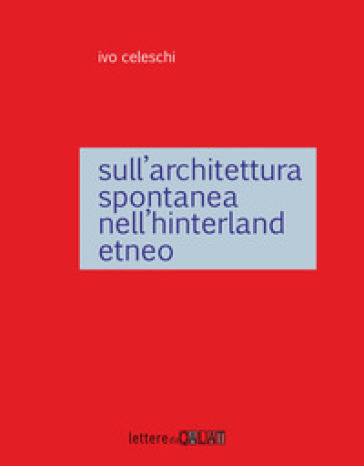 Sull'architettura Spontanea Dell'interland Etneo