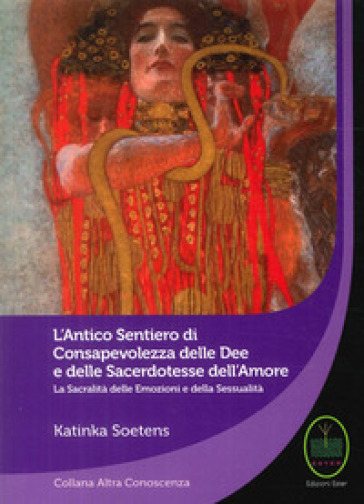 L'antico sentiero di consapevolezza delle dee e delle sacerdotesse dell'amore