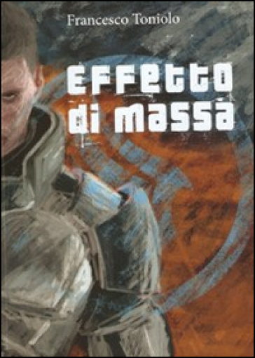 Effetto Di Massa. Fantascienza E Robot In Mass Effect