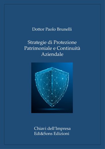 Strategie di Protezione Patrimoniale e Continuità Aziendale