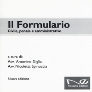 Il Formulario. Civile, Penale E Amministrativo. Nuova Ediz.