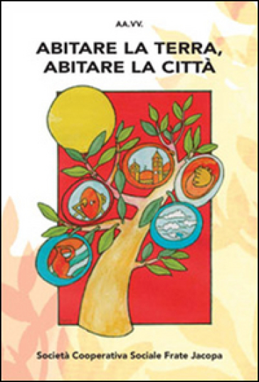 Abitare La Terra, Abitare La Città. Atti Del Convegno (Predazzo, 23-26 Agosto 2016)