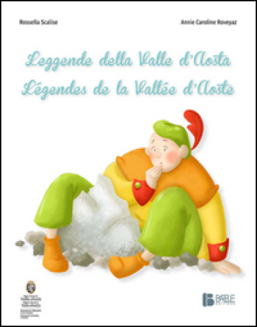 Leggende della Valle d'Aosta-Légendes de la Vallée d'Aoste. Ediz. bilingue