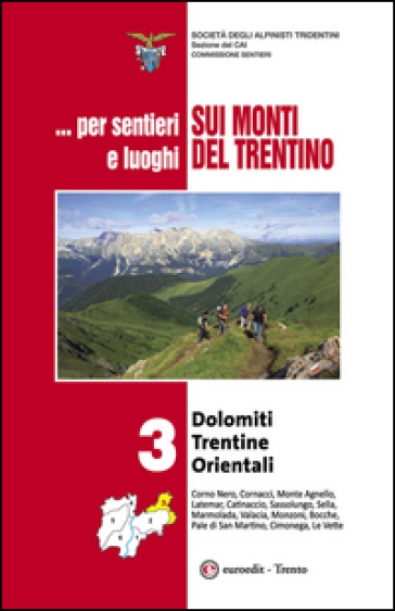 Per Sentieri E Luoghi Sui Monti Del Trentino. Vol. 3: Dolomiti Trentine Orientali