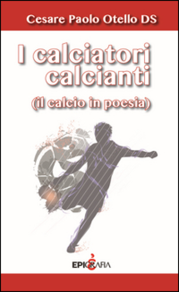 I calciatori calcianti (il calcio in poesia)