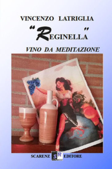 Reginella». Vino Da Meditazione