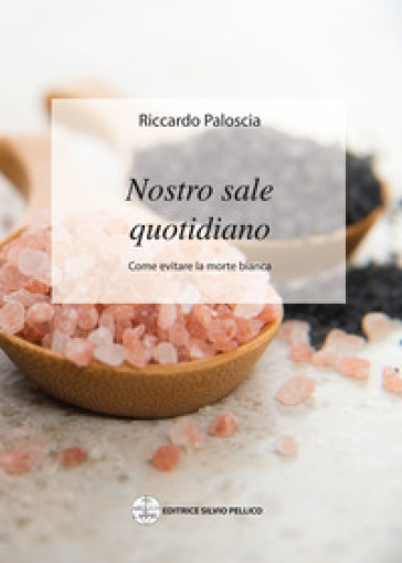 Nostro sale quotidiano. Come evitare la morte bianca