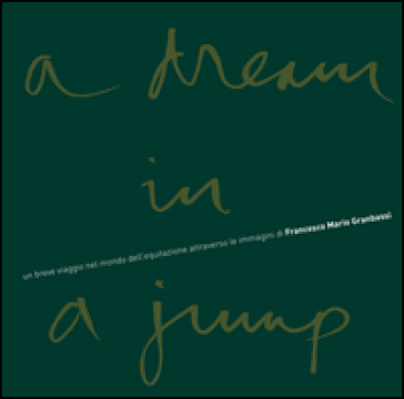 A Dream in a jump. Un breve viaggio nel mondo dell'equitazione attraverso le immagini di Francesco Mario Granbassi