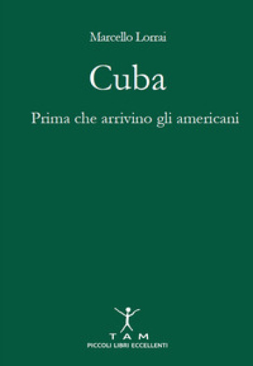 Cuba. Prima che arrivino gli americani