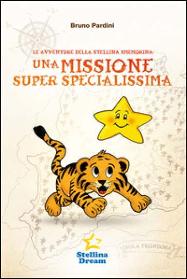 Le avventure della stellina Smemorina. Una missione super specialissima. Ediz. illustrata