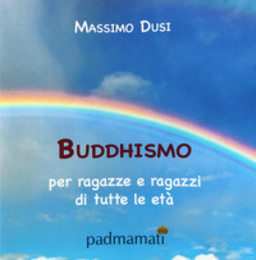 Buddhismo Per Ragazze E Ragazzi Di Tutte Le Età