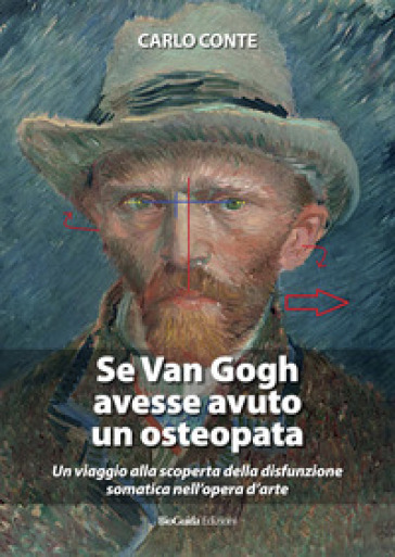 Se Van Gogh avesse avuto un osteopata. Un viaggio alla scoperta della disfunzione somatica nell'opera d'arte-0