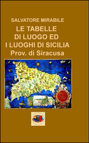Le tabelle di luogo ed i luoghi di Sicilia. Provincia di Siracusa