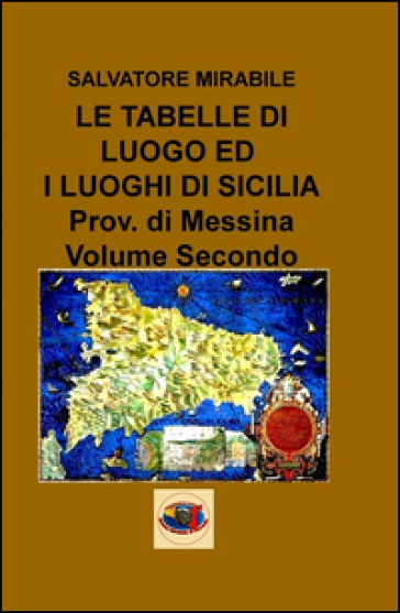 Le tabelle di luogo ed i luoghi di Sicilia. Provincia di Messina. Vol. 2