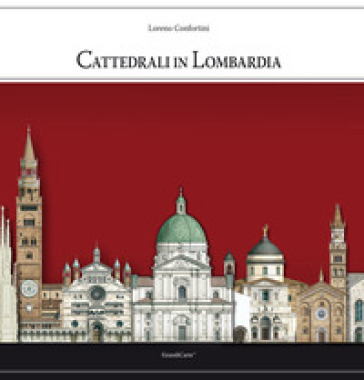 Cattedrali in Lombardia. Ediz. a colori