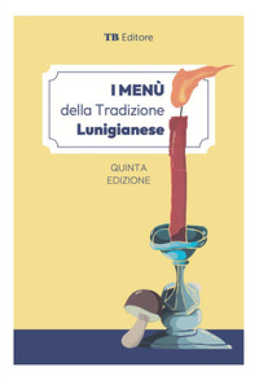 I menù della tradizione lunigianese