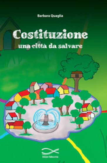 Costituzione: una città da salvare. Ediz. per la scuola