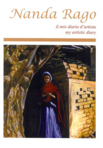 Nanda Rago. Il mio diario d'artista. Ediz. italiana e inglese