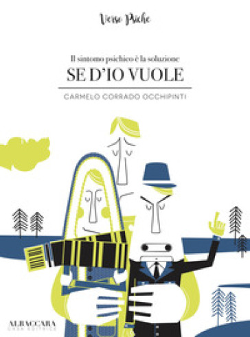 Se d'io vuole. Il sintomo psichico è la soluzione