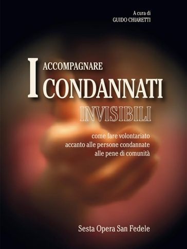 Accompagnare i condannati invisibili
