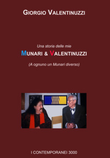 Munari &amp; Valentinuzzi. Una storia delle mie (A ognuno un Munari diverso)