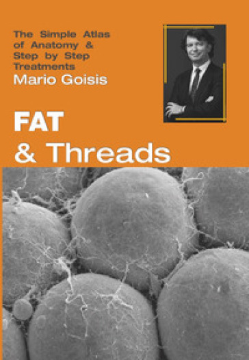 Fat and threads. The simple atlas of anatomy & step by step treatments. Con Contenuto digitale per accesso online