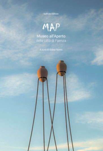 Map. Museo All'aperto Della Città Di Faenza