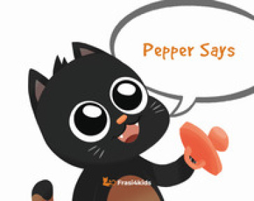 Pepper says. Ediz. illustrata