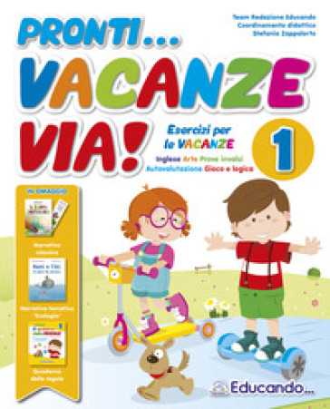 Pronti... vacanze via! 1ª classe. Esercizi per le vacanze