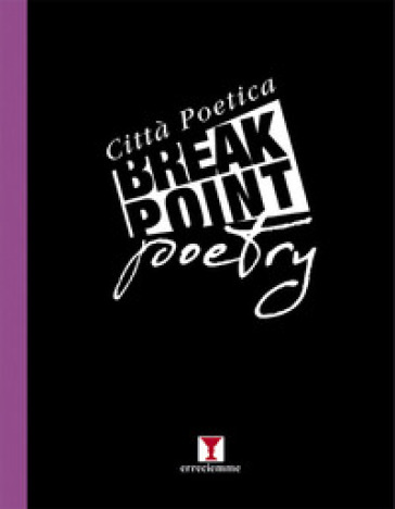 Break Point Poetry. Città Poetica 2019
