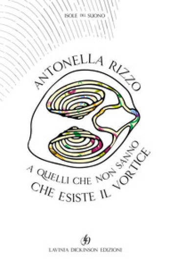 A quelli che non sanno che esiste il vortice