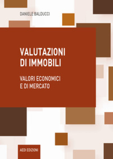 Valutazioni Di Immobili. Valori Economici E Di Mercato