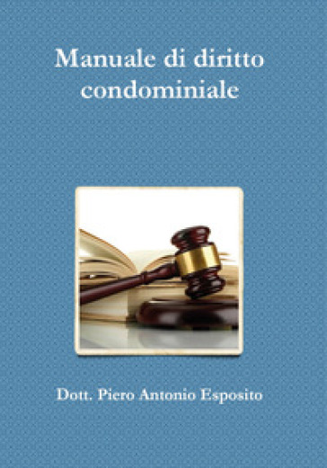 Manuale di diritto condominiale