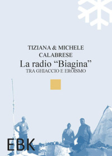 La radio «Biagina». Tra ghiaccio e eroismo