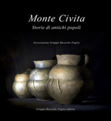 Monte Civita. Storie Di Antichi Popoli. Ediz. Illustrata