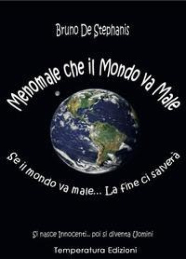 Menomale che il mondo va male