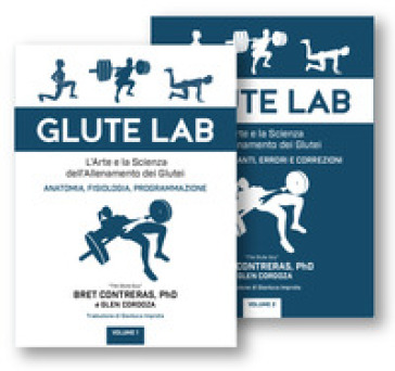 Glute Lab Pack. L'arte E La Scienza Dell'allenamento Dei Glutei. Ediz. Integrale