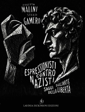 Espressionisti contro nazisti. Saggi sull'arte della libertà