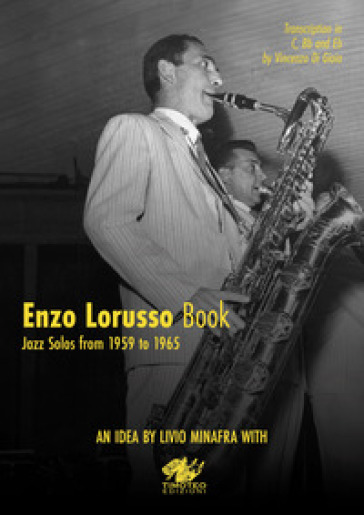 Enzo Lorusso book. Jazz solos from 1959 to 1965. Transcription in C, Bb and Eb. Ediz. italiana e inglese
