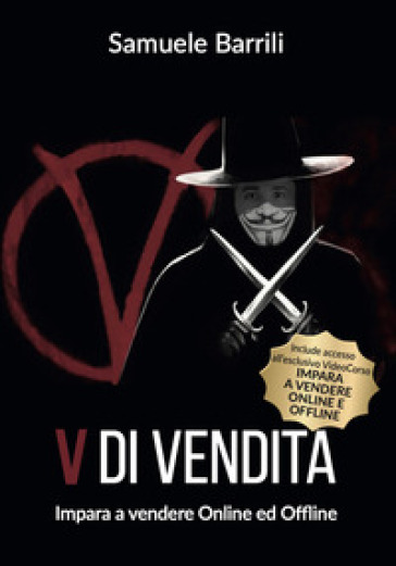 V Di Vendita. Impara A Vendere Online Ed Offline. Con Videocorso Su Piattaforma Online