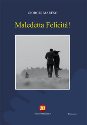 Maledetta Felicità!