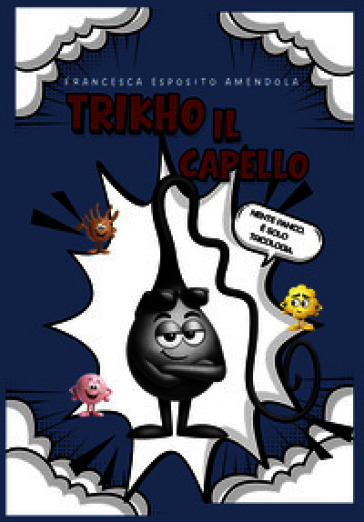 Trikho il capello. Ediz. per la scuola