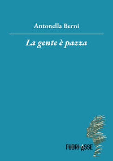 La gente è pazza