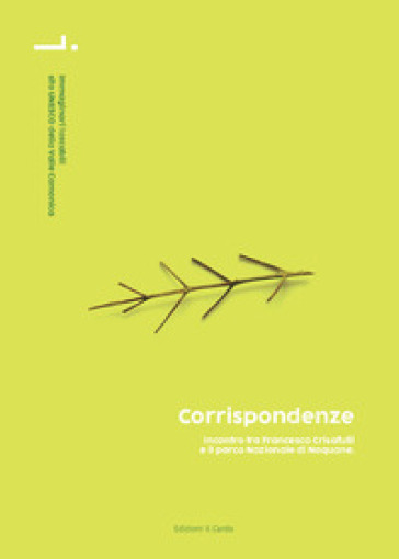 Corrispondenze. Incontro tra Francesca Crisafulli e il parco Nazionale di Naquane