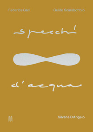 Specchi D'acqua. Ediz. Illustrata