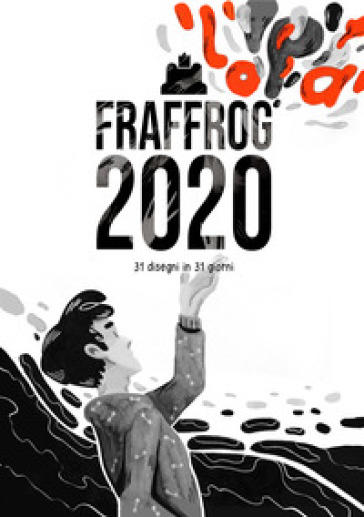 Fraffrog 2020. 31 Disegni In 31 Giorni