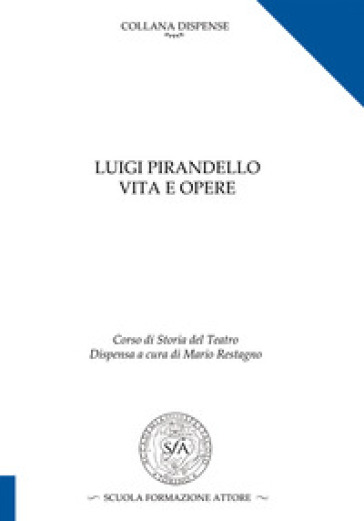 Pirandello. Vita E Opere