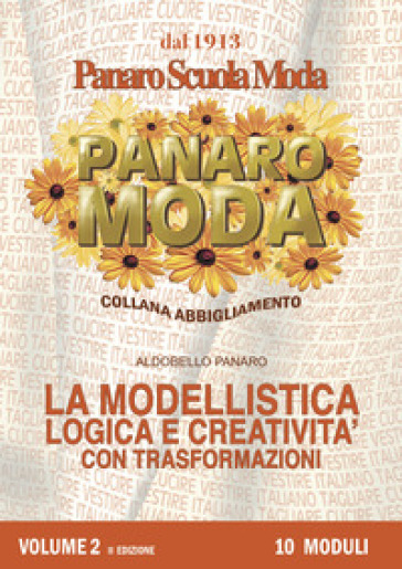 La modellistica logica e creatività e trasformazioni. Per le Scuole superiori. Vol. 2